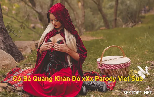 clip sex 3 mẹ con đồng nai Cô bé quàng khăn đỏ XxX Parody Vietsub